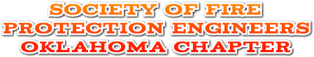 Society  of  Fire 
Protection  Engineers
     Oklahoma  Chapter